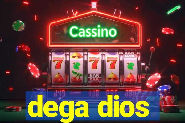 dega dios